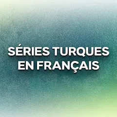 seriesturquesfrancais