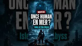 Miniature : Le plus gros pari de ONCE HUMAN... Ça passe ou ça casse ? 🌊
