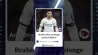 Miniature : Real Madrid confirme la prolongation de Brahim Diaz, avenir assuré au club ! | Actu Direct