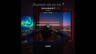 Miniature : Aurore où es-tu ? - — La chanson de celui qui n'a RIEN vu 🌌😭
