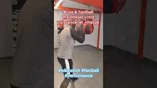 Miniature : Boxe & football. Comment maximiser votre puissance et vitesse. #education #football #performance
