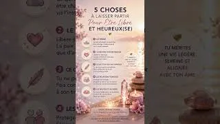 Miniature : 5 choses à laisser partir pour être libre et heureuse 🌿✨