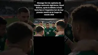 Miniature : 🚨 Un message enflammé de Riyad Mahrez après la défaite contre l'Argentine