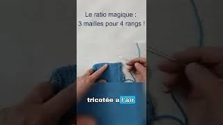Miniature : Le ratio magique : 3 mailles dans 4 rangs #tutotricot #knitting #apprendreletricot