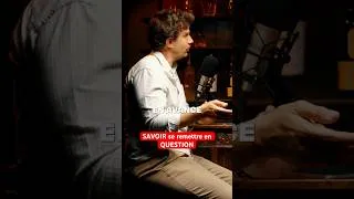 Miniature : SAVOIR se remettre en QUESTION