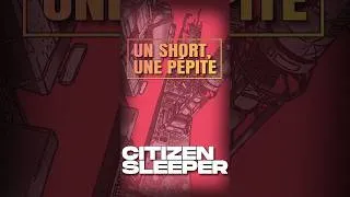 Miniature : [Citizen Sleeper] Un bijou cyberpunk narratif à ne pas manquer | Un Short, Une Pépite Indé