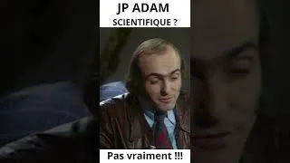 Miniature : JEAN PIERRE ADAM EST IL SÉRIEUX QUAND IL DIT QUE LA SCIENCE NE REVIENT PAS SUR LES ACQUIS ? #science