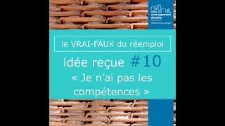 Miniature : [ le VRAI-FAUX du Réemploi ] Idée reçue #10 : « Je n’ai pas les compétences ! »