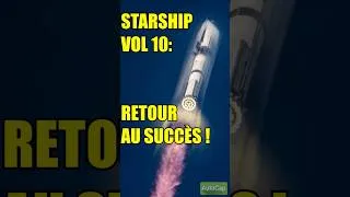 Miniature : Starship: SpaceX réussi ENFIN son vol 10 et à utiliser le V2 !#spacex #starship  #espace  #fusée