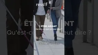 Miniature : Être aidants : qu'est-ce que ça veut dire ?