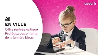 Miniature : Offre rentrée optique : Lumière bleue