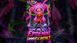 Miniature : Comment Battre TRÉS Facilement Épidémon !?