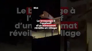 Miniature : Braquage à l'explosif à Ballaigues (VD): les images exclusives des auteurs en plein acte