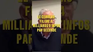 Miniature : LE CERVEAU FILTRE 4 MILLIARDS D'INFOS PAR SECONDE #cerveau#bernardmichelboissier#methodeBMB