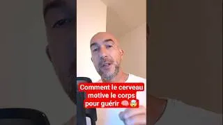 Miniature : Comment le cerveau motive le corps pour guérir !