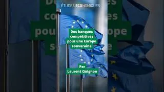 Miniature : Des #Banques compétitives pour une #Europe souveraine #short