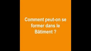 Miniature : Métiers du Bâtiment_Comment peut on se former dans le Bâtiment ?