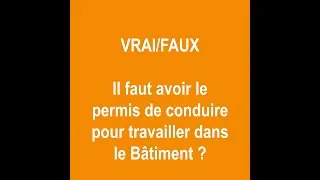 Miniature : Métiers du Bâtiment_Il faut avoir un permis de conduire pour travailler dans le Bâtiment ?