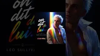 Miniature : (Extrait) 🌈 Leo Sullivan – On dit de lui… (Club Remix) #stophomophobie #lgbt