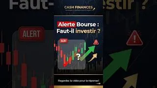 Miniature : Alerte Bourse : Faut-il investir#Bourse #Investissement #Finance #Actions #CashFinances #RetailMedia