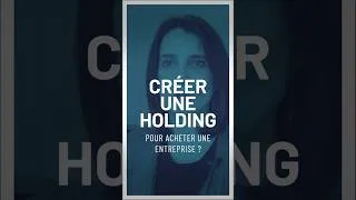 Miniature : Créer une holding pour acheter une entreprise : un montage fiscal gagnant ? | Céline Granier Avocat
