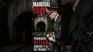 Miniature : MARGIVAL 1944 - Pourquoi Hitler arrive-t-il en France ?