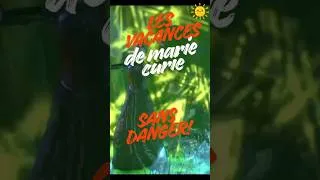 Miniature : Le secret radioactif des vacances de Marie Curie ☢️☀️