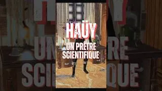 Miniature : L'Abbé Haüy : le prêtre qui a cassé la science ! ✝️💎