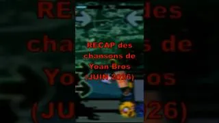 Miniature : Recap Chansons Yoan Bros (JUIN 2026) #rollingsky #fnf #mariokartwii #chanson