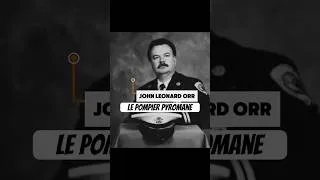 Miniature : John Leonard Orr : Héros le jour, Pyromane la nuit 🚒