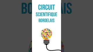 Miniature : Circuit Scientifique Bordelais 2024 - Atelier DETS