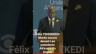 Miniature : PRÉSIDENT FÉLIX TSHISEKEDI MONTE ENCORE DEVANT LES PRÉSIDENTS AFRICAINS EN ANGOLA.