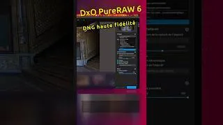 Miniature : FR 🇫🇷  I ⚡️ DxO PR6 - Exporter en DNG haute fidélité #DxOPureRAW6 #DxO #PureRAW6