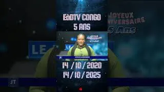 Miniature : Joyeux Anniversaire - EàDTV CONGO : 5 Ans Déjà.