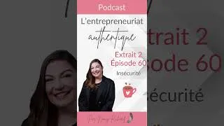 Miniature : 💬 Extrait 2 Épisode 60 – Insécurité : derrière la peur, il y a souvent un potentiel non reconnu
