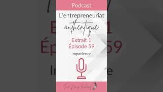 Miniature : 🎬 Extrait 1 Épisode 59 – Impatience : cultiver la patience comme stratégie de croissance
