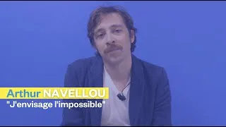 Miniature : Arthur Navellou | "J'envisage l'impossible"