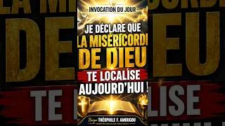 Miniature : 🔥 JE DÉCLARE QUE LA MISÉRICORDE DE DIEU TE LOCALISE AUJOURD'HUI !