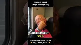 Miniature : Francis Hallé : on vit frénétiquement maintenant. Pourquoi faire ?