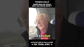 Miniature : Quelle dose de nature pour une bonne santé ? Francis Hallé réponds