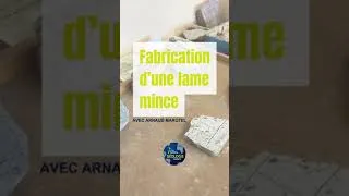 Miniature : Fabrication d’une lame mince par Arnaud Marotel