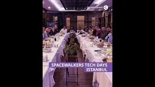 Miniature : Exciting 1st edition of the Spacewalkers Tech Days in Istanbul