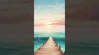 Miniature : Calm Classical Music | Soft Classical Music for Relaxation #shorts