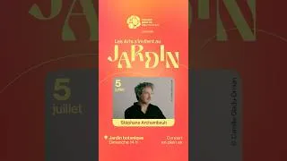 Miniature : Stéphane Archambault - Les Arts s'invitent au Jardin - 5 juillet 2026
