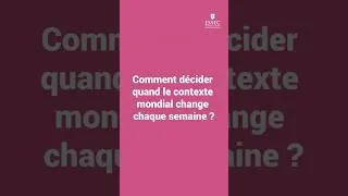 Miniature : ESSEC INSIGHT IN SECONDS | Ép.10 : Comment décider quand le contexte mondial change chaque semaine ?