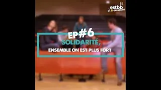 Miniature : Solidarité, ensemble on est plus fort S1:E6 #webserie #ESTBB