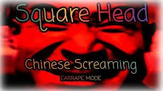Miniature : Square head Chinese man screaming MEGA EARRAPE