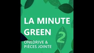 Miniature : OneDrive & pièces jointe - La Minute Green #2