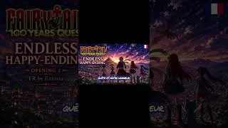 Miniature : FAIRY TAIL: 100 YEARS QUEST  OP2 – ENDLESS HAPPY-ENDING (FR)