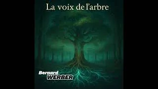 Miniature : La voix de l'arbre — Le roman 2025 de Bernard WERBER